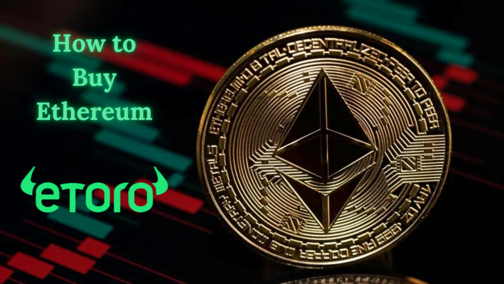 How to Buy Ethereum on eToro: A Definitive Guide